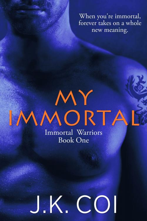 Cover of the book My Immortal by J.K. Coi, J.K. Coi