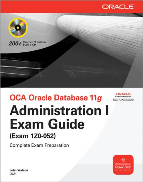 Cover of the book OCA Oracle Database 11g Administration I Exam Guide (Exam 1Z0-052) by John Watson, Mcgraw-hill