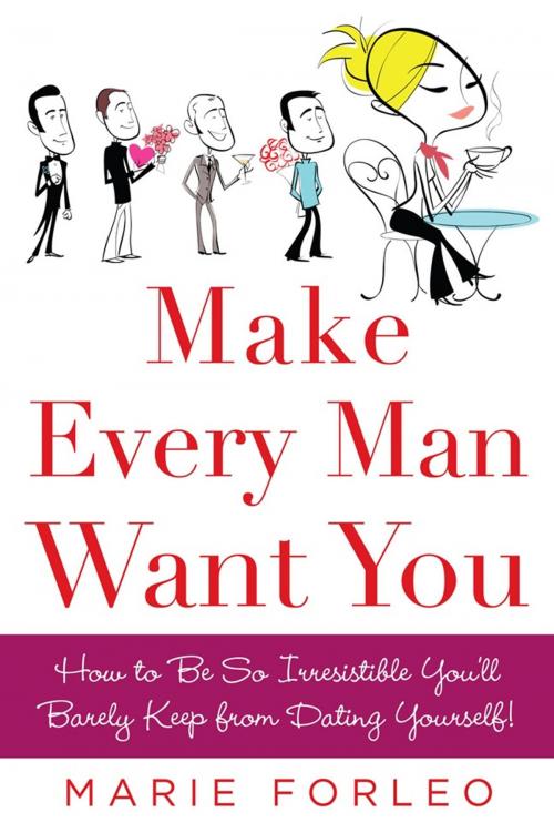 Cover of the book Make Every Man Want You by Marie Forleo, McGraw-Hill Education