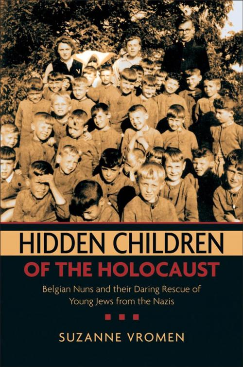Cover of the book Hidden Children of the Holocaust:Belgian Nuns and their Daring Rescue of Young Jews from the Nazis by Suzanne Vromen, Oxford University Press, USA