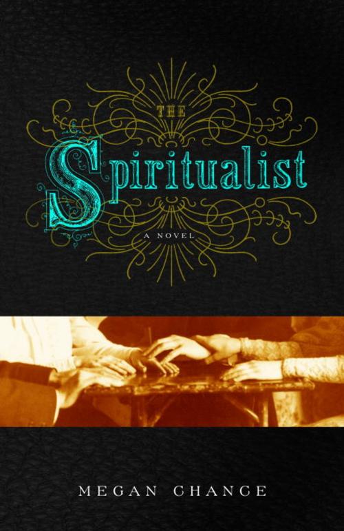 Cover of the book The Spiritualist by Megan Chance, Crown/Archetype