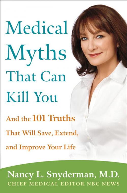Cover of the book Medical Myths That Can Kill You by Nancy L. Snyderman, M.D., Potter/Ten Speed/Harmony/Rodale