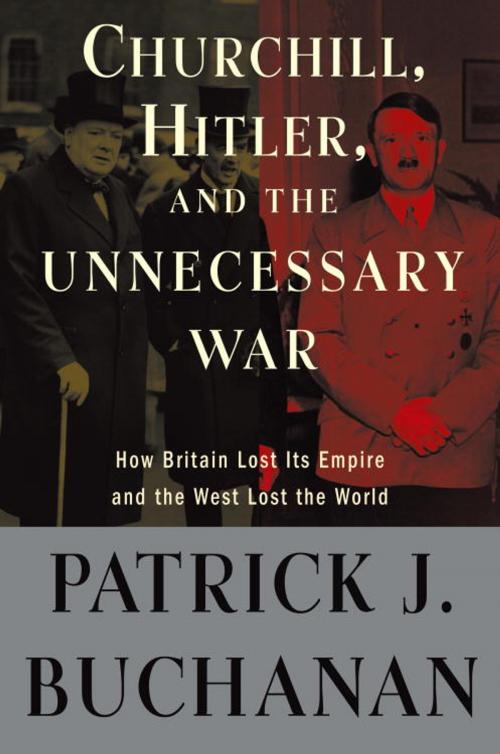 Cover of the book Churchill, Hitler, and "The Unnecessary War" by Patrick J. Buchanan, Crown/Archetype
