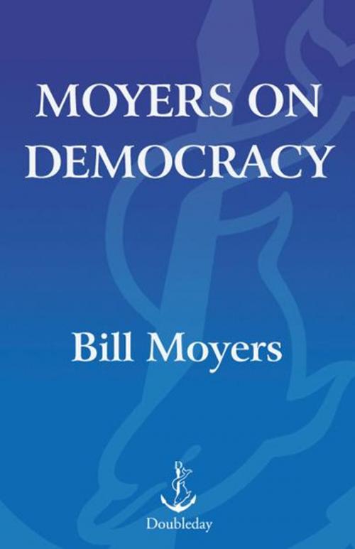 Cover of the book Moyers on Democracy by Bill Moyers, Knopf Doubleday Publishing Group