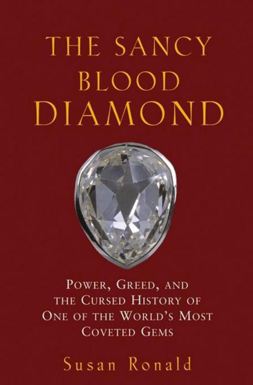 Cover of the book The Sancy Blood Diamond by Susan Ronald, Turner Publishing Company