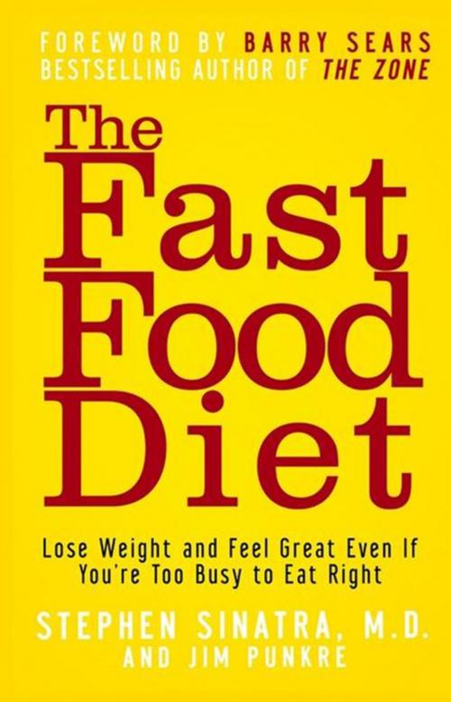 Cover of the book The Fast Food Diet by Stephen T. Sinatra M.D., Jim Punkre, Turner Publishing Co.