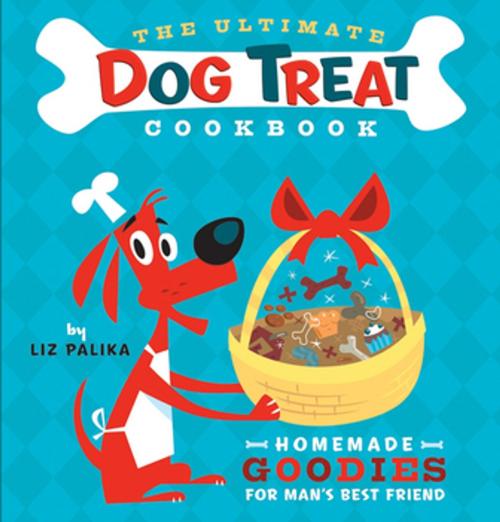 Cover of the book The Ultimate Dog Treat Cookbook by Liz Palika, Turner Publishing Company