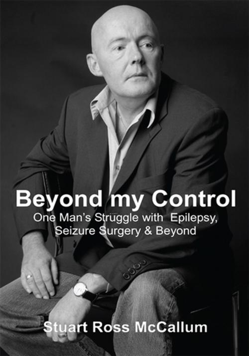 Cover of the book Beyond My Control by Stuart Ross McCallum, iUniverse
