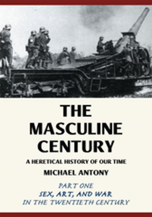 Cover of the book The Masculine Century by Michael Antony, iUniverse
