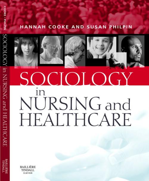 Cover of the book Sociology in Nursing and Healthcare by Hannah Cooke, Susan M. Philpin, Elsevier Health Sciences UK