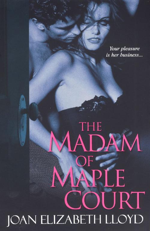 Cover of the book The Madam of Maple Court by Joan Elizabeth Lloyd, Kensington Books
