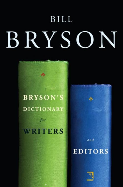 Cover of the book Bryson's Dictionary for Writers and Editors by Bill Bryson, Knopf Doubleday Publishing Group