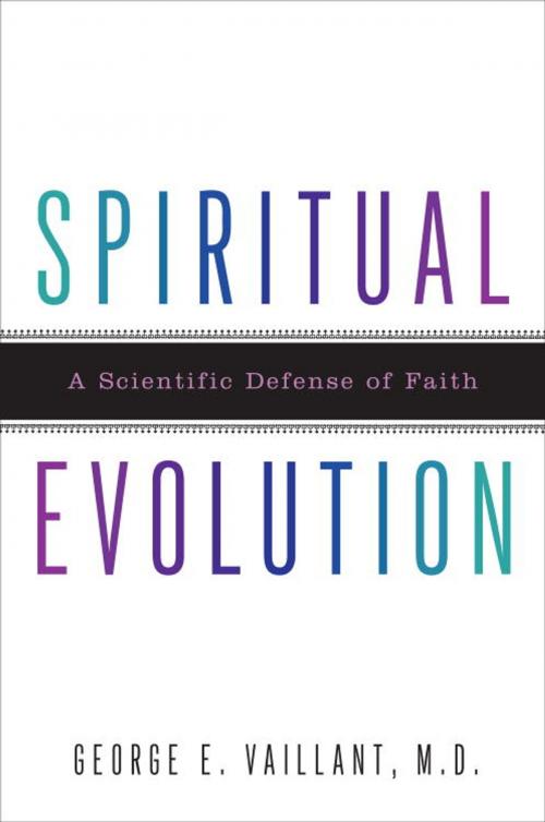 Cover of the book Spiritual Evolution by George Vaillant, Potter/Ten Speed/Harmony/Rodale