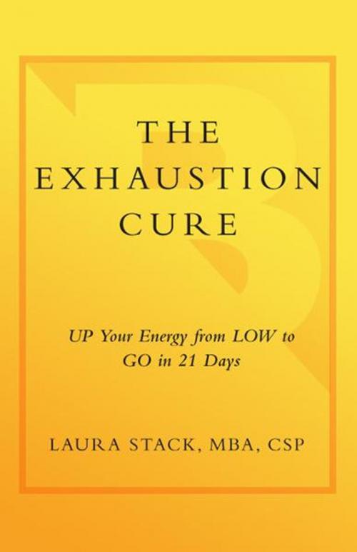 Cover of the book The Exhaustion Cure by Laura Stack, Potter/Ten Speed/Harmony/Rodale