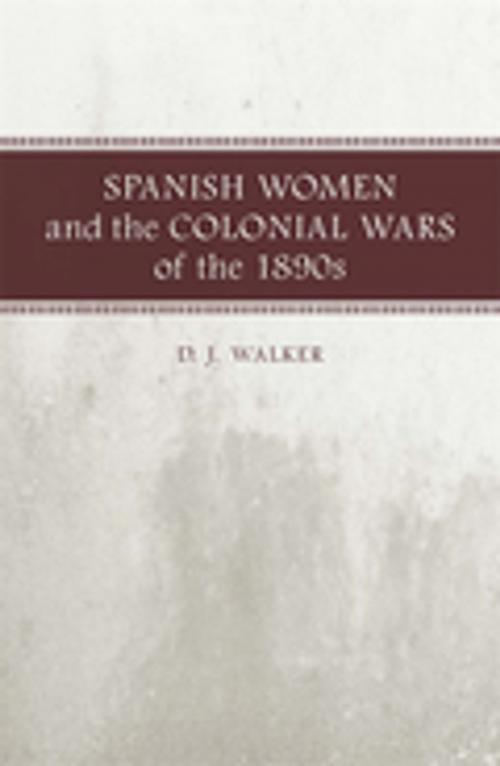 Cover of the book Spanish Women and the Colonial Wars of the 1890s by D. J. Walker, LSU Press
