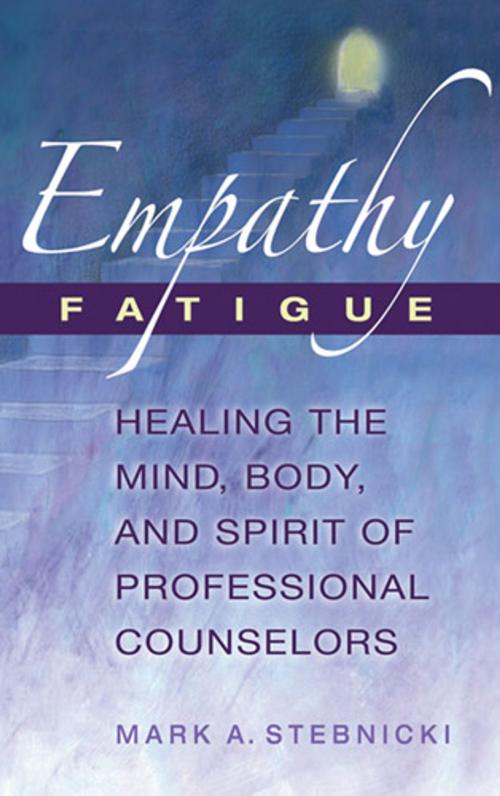 Cover of the book Empathy Fatigue by Mark A. Stebnicki, PhD, LPC, CRC, CCM, Springer Publishing Company