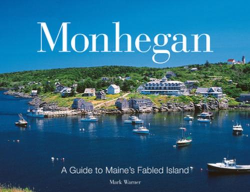 Cover of the book Monhegan by Mark Warner, Down East Books