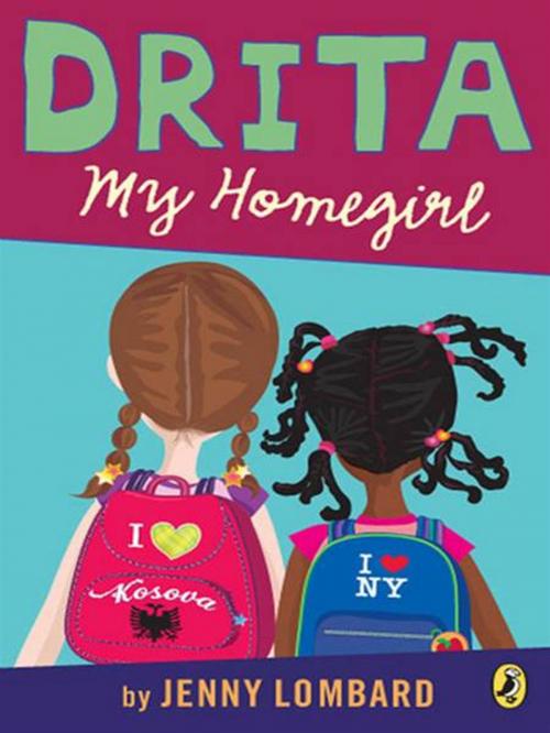 Cover of the book Drita, My Homegirl by Jenny Lombard, Penguin Young Readers Group
