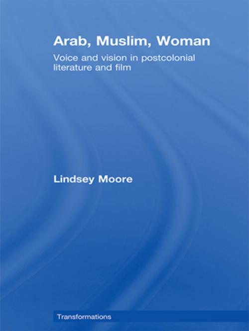 Cover of the book Arab, Muslim, Woman by Lindsey Moore, Taylor and Francis