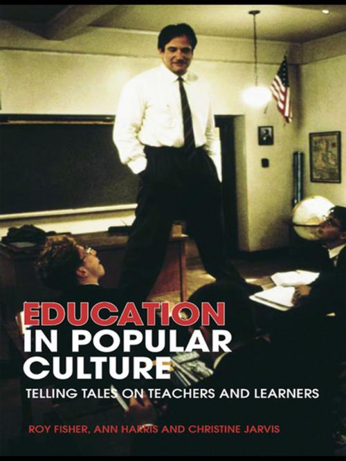 Cover of the book Education in Popular Culture by Roy Fisher, Ann Harris, Christine Jarvis, Taylor and Francis