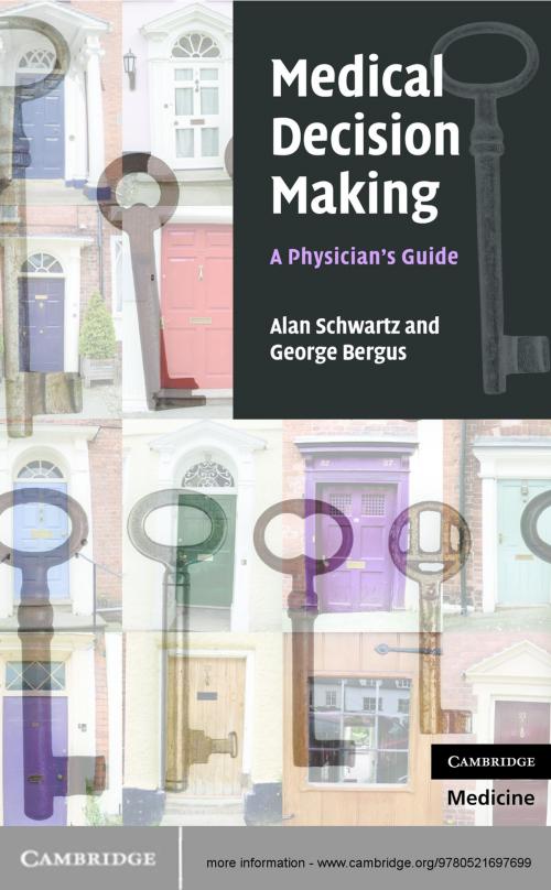 Cover of the book Medical Decision Making by Alan Schwartz, George Bergus, Cambridge University Press