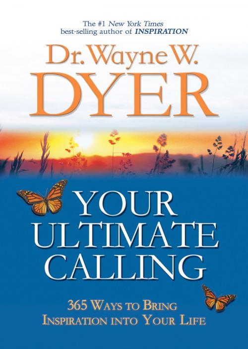 Cover of the book Your Ultimate Calling by Wayne W. Dyer, Dr., Hay House