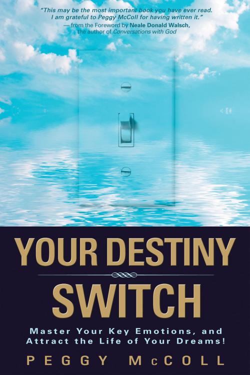 Cover of the book Your Destiny Switch by Peggy Mccoll, Hay House