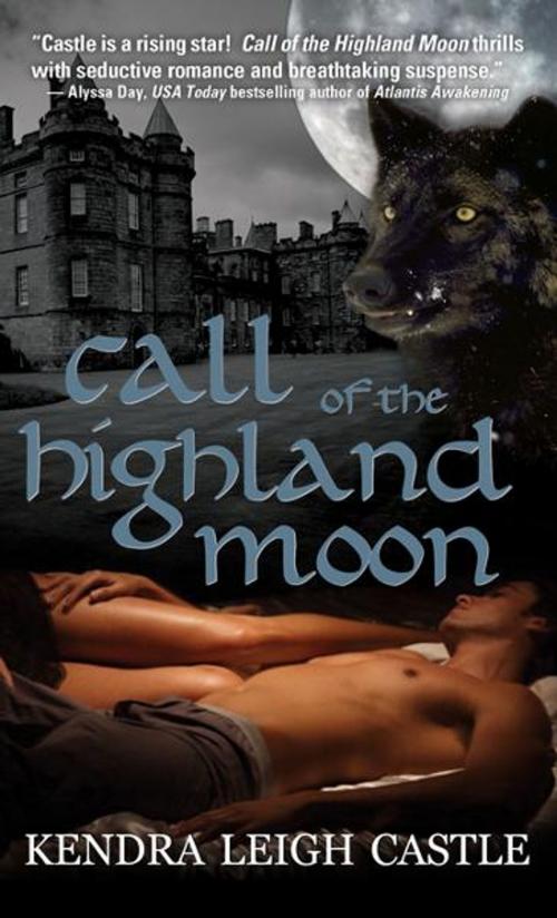 Cover of the book Call of the Highland Moon by Kendra Leigh Castle, Sourcebooks