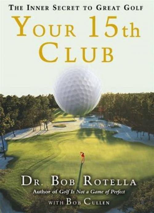 Cover of the book Your 15th Club by Dr. Bob Rotella, Free Press