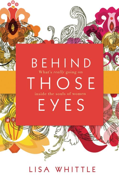 Cover of the book Behind Those Eyes by Lisa Whittle, Thomas Nelson