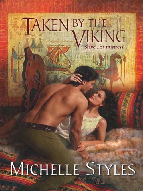 Cover of the book Taken by the Viking by Michelle Styles, Harlequin