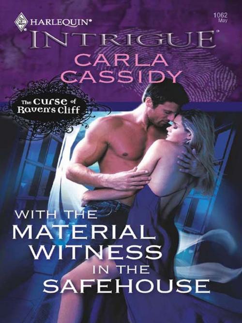 Cover of the book With the Material Witness in the Safehouse by Carla Cassidy, Harlequin