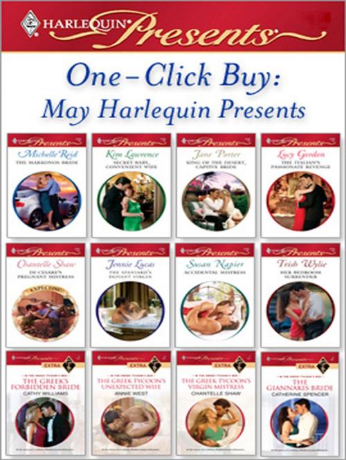 Cover of the book One-Click Buy: May Harlequin Presents by Michelle Reid, Kim Lawrence, Jane Porter, Lucy Gordon, Chantelle Shaw, Jennie Lucas, Susan Napier, Trish Wylie, Cathy Williams, Annie West, Catherine Spencer, Harlequin