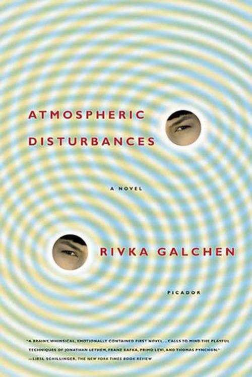 Cover of the book Atmospheric Disturbances by Rivka Galchen, Farrar, Straus and Giroux