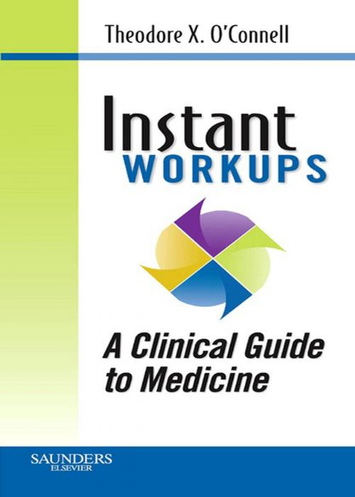 Cover of the book Instant Work-ups: A Clinical Guide to Medicine E-Book by Theodore X. O'Connell, MD, Elsevier Health Sciences
