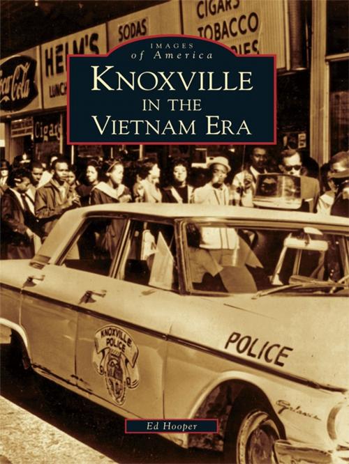 Cover of the book Knoxville in the Vietnam Era by William Edward Hooper, Arcadia Publishing Inc.