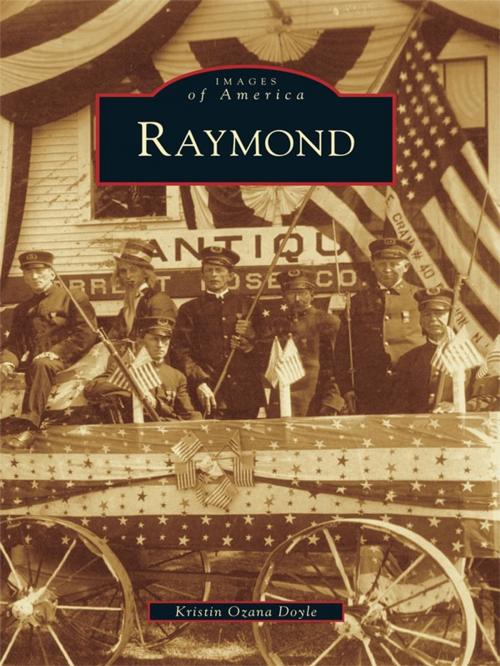 Cover of the book Raymond by Kristin Ozana Doyle, Arcadia Publishing Inc.