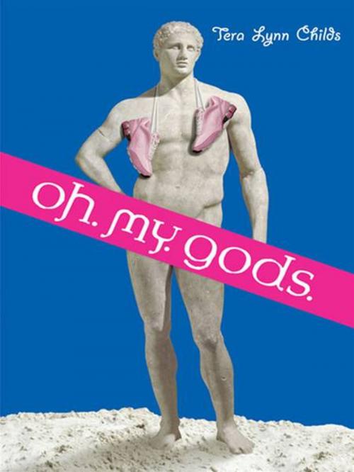 Cover of the book Oh. My. Gods. by Tera Lynn Childs, Penguin Young Readers Group