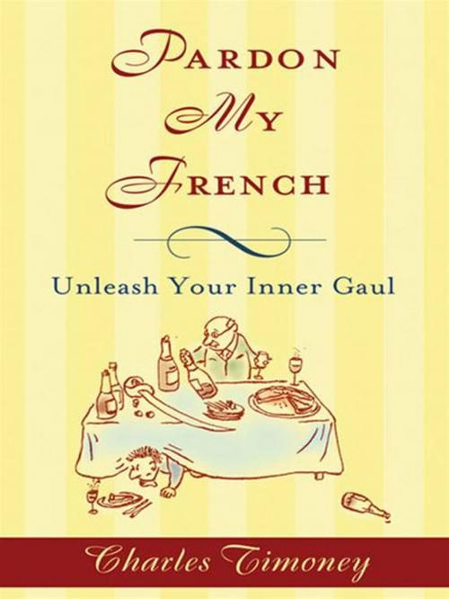 Cover of the book Pardon My French by Charles Timoney, Penguin Publishing Group