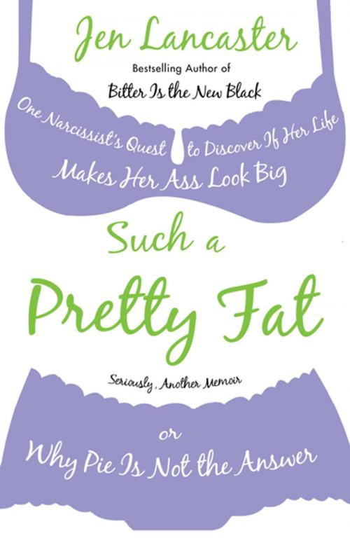 Cover of the book Such a Pretty Fat by Jen Lancaster, Penguin Publishing Group