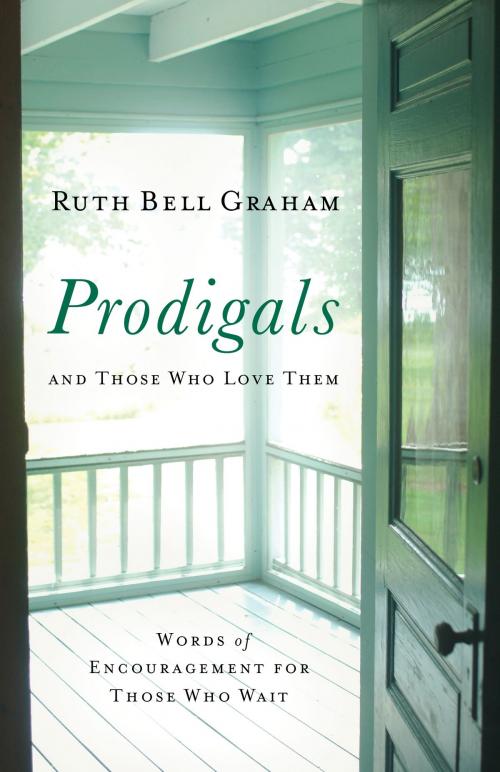 Cover of the book Prodigals and Those Who Love Them by Ruth Bell Graham, Baker Publishing Group