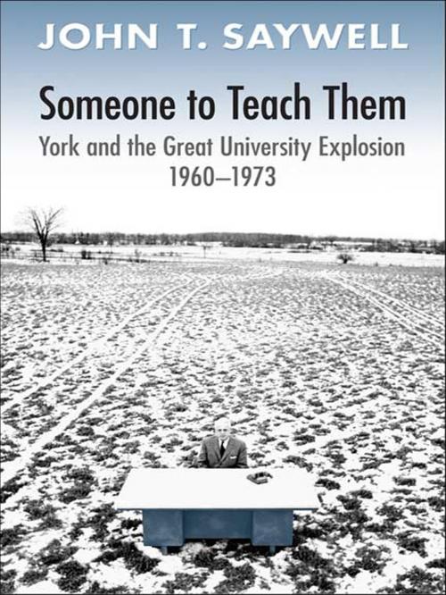 Cover of the book Someone to Teach Them by John T. Saywell, University of Toronto Press, Scholarly Publishing Division