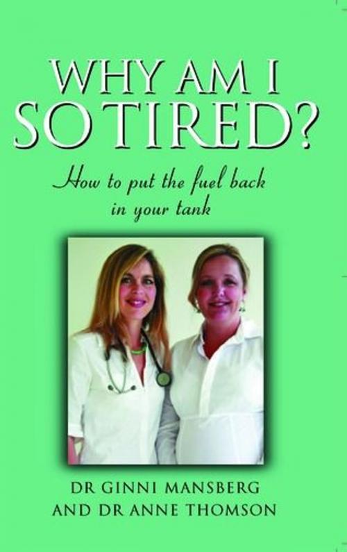 Cover of the book So Tired: How To Put The Fuel Back In Your Tank by Dr. Ginni Mansberg and Dr. Anne Thomson, ReadHowYouWant