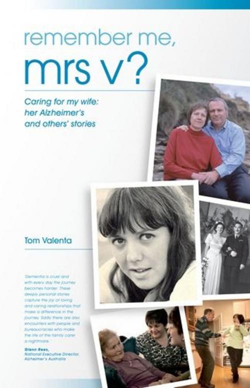 Cover of the book Remember Me Mrs V?: Caring For My Wife: Her Alzheimer's And Others' Stories by Tom Valenta, ReadHowYouWant