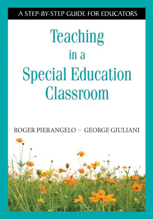 Cover of the book Teaching in a Special Education Classroom by Roger Pierangelo, George A. Giuliani, SAGE Publications