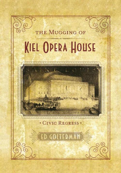 Cover of the book The Mugging of Kiel Opera House by Ed Golterman, Xlibris US