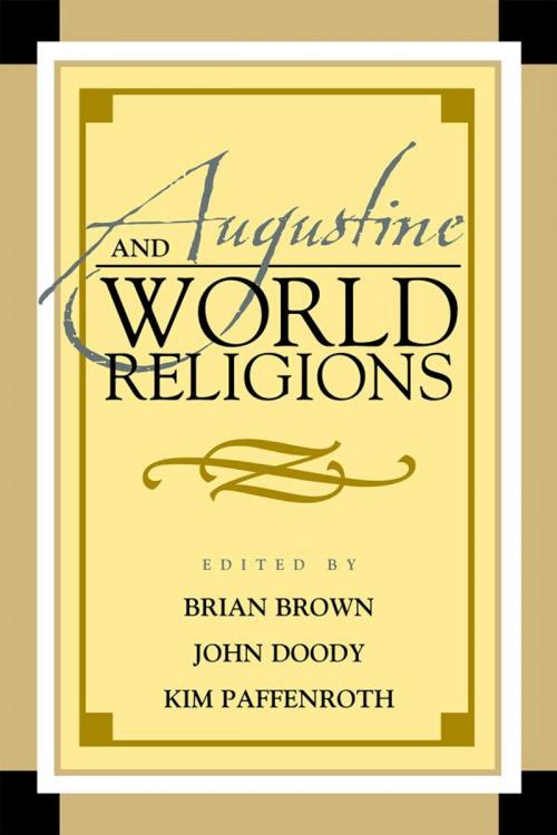 Cover of the book Augustine and World Religions by Michael Barnes, Olivier Dufault, Paula Fredriksen, Franklin T. Harkins, Paul J. Lachance, Leo Lefebure, Reid Locklin, C C. Pecknold, Aaron Stalnaker, Francis X. Clooney, SJ, director of the Center for the Study of World Religions, Harvard University, Lexington Books