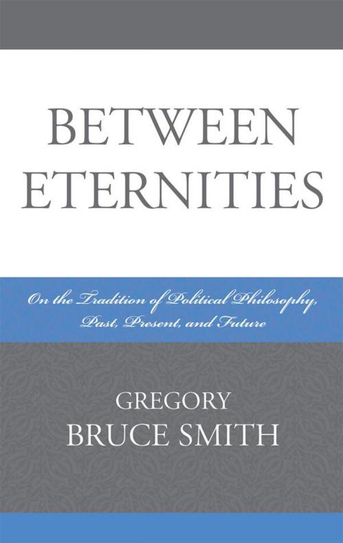 Cover of the book Between Eternities by Gregory B. Smith, Lexington Books