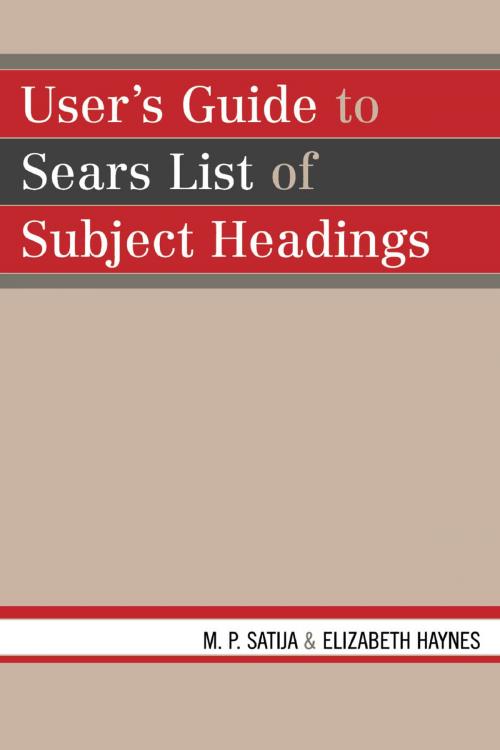Cover of the book User's Guide to Sears List of Subject Headings by Mohinder P. Satija, Dorothy Elizabeth Haynes, Scarecrow Press