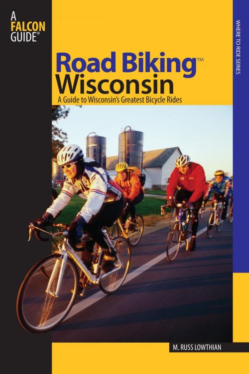 Cover of the book Road Biking™ Wisconsin by Russ Lowthian, Falcon Guides